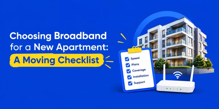 Choosing Broadband for a New Apartment: A Moving Checklist